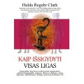 Dr. Hulda Regher Clark - Kaip išsigydyti visas ligas Dr. Hulda Regher Clark - Kaip išsigydyti visas ligas
